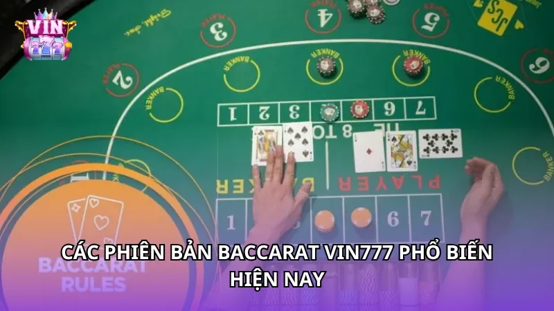 Các phiên bản Baccarat Vin777 phổ biến hiện nay